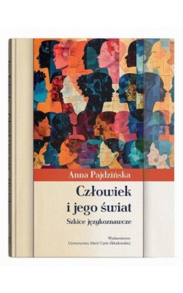 Człowiek i jego świat. Szkice językoznawcze - Anna Pajdzińska - Ebook - 978-83-227-9817-1