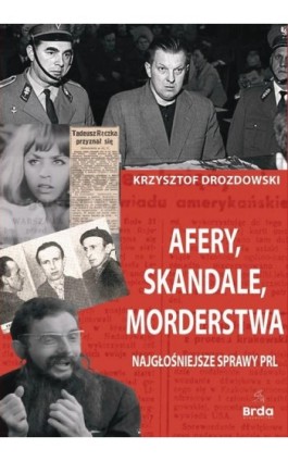 Afery, skandale, morderstwa - Drozdowski Krzysztof - Ebook - 978-83-972165-1-8