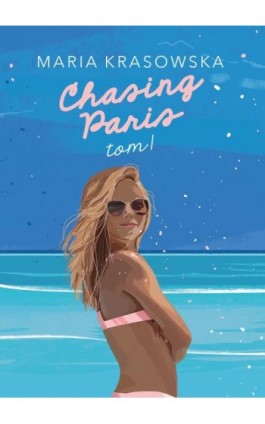 Chasing Paris (t.1) - Maria Krasowska - Ebook - 978-83-287-3307-7