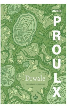 Drwale, wyd. 2 - Anne Proulx - Ebook - 9788368217490