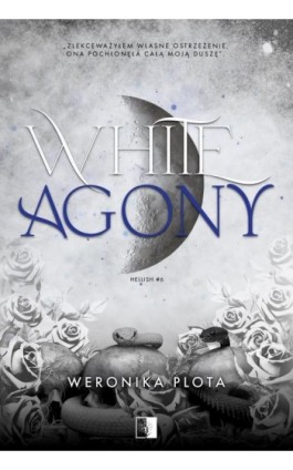 Hellish Tom 6 White Agony - Weronika Plota - Ebook - 978-83-8362-787-8