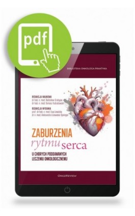 Zaburzenia rytmu serca u chorych poddawanych leczeniu onkologicznemu - Radosław Grabysa - Ebook - 978-83-67696-54-8