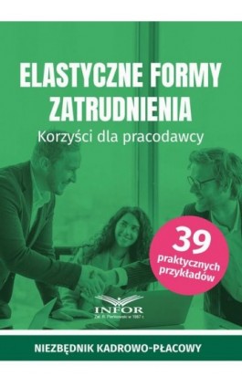 Elastyczne formy zatrudnienia - Praca zbiorowa - Ebook - 978-83-8268-661-6