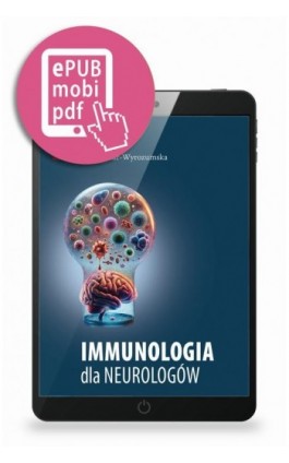Immunologia dla neurologów - Kamila Żur-Wyrozumska - Ebook - 978-83-67696-55-5