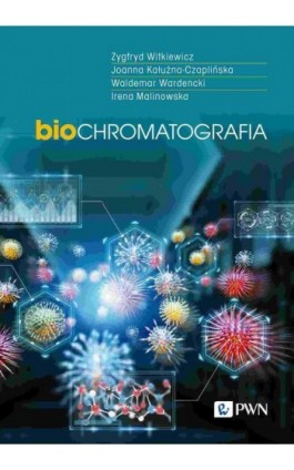 Biochromatografia - Zygfryd Witkiewicz - Ebook - 978-83-01-23742-4