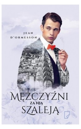 Mężczyźni za nią szaleją - Jean d-Ormesson - Ebook - 978-83-65282-84-2