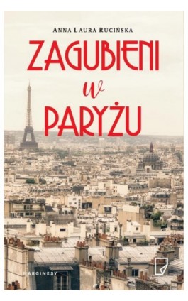 Zagubieni w Paryżu - Anna Laura Rucińska - Ebook - 978-83-65780-14-0