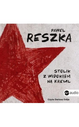 Stolik z widokiem na Kreml - Paweł Reszka - Audiobook - 978-83-8360-009-3