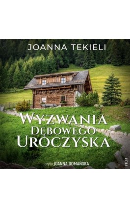 Wyzwania Dębowego Uroczyska - Joanna Tekieli - Audiobook - 978-83-8357-598-8