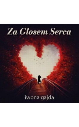 Za Głosem Serca - Iwona Gajda - Ebook - 978-83-970193-9-3