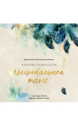 Niespodziewana miłość - Adriana Kowalczyk - Audiobook - 978-83-8362-678-9