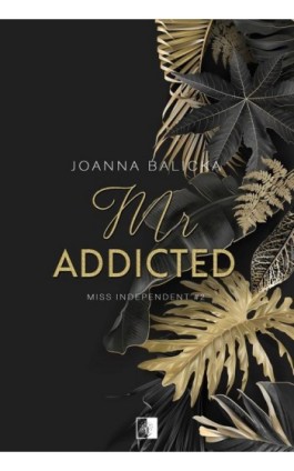 Mr Addicted (II wydanie) - Joanna Balicka - Ebook - 978-83-8362-739-7