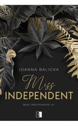 Miss Independent (II wydanie) - Joanna Balicka - Ebook - 978-83-8362-737-3