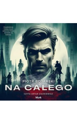 Na całego - Piotr Bojarski - Audiobook - 9788368186017