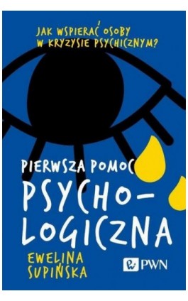 Pierwsza pomoc psychologiczna - Ewelina Supińska - Ebook - 978-83-01-23911-4