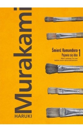 Śmierć Komandora. Tom 1. Pojawia się idea - Haruki Murakami - Ebook - 978-83-287-1037-5