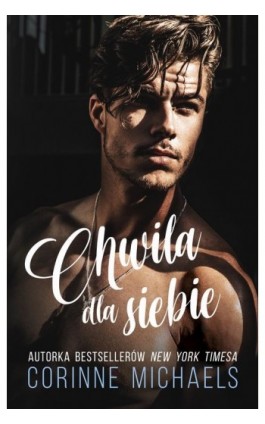 Chwila dla siebie (t.3) - Corinne Michaels - Ebook - 978-83-287-2735-9