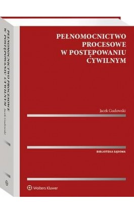 Pełnomocnictwo procesowe w postępowaniu cywilnym - Jacek Gudowski - Ebook - 978-83-8390-076-6