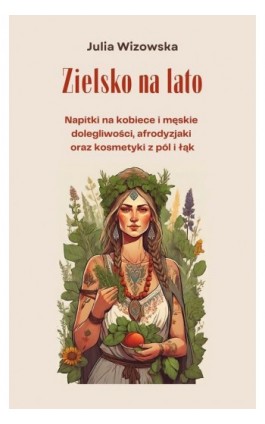 Zielsko na lato - Julia Wizowska - Ebook - 978-83-956208-5-0