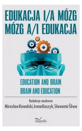 Edukacja i/a mózg mózg a/i edukacja - Mirosław Kowalski - Ebook - 978-83-8294-155-5