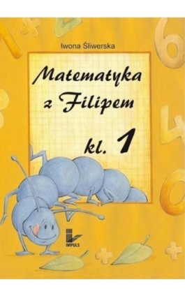 Matematyka z Filipem do klasy 1 - Iwona Śliwerska - Ebook - 978-83-8294-107-4