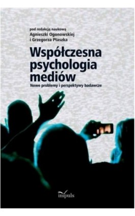 Współczesna psychologia mediów - Agnieszka Ogonowska - Ebook - 978-83-7850-465-8