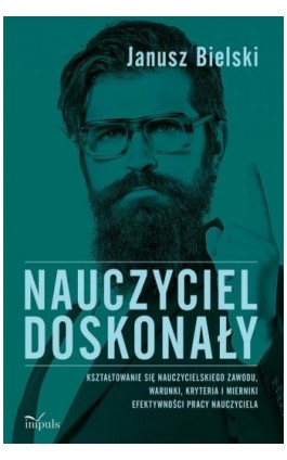 Nauczyciel doskonały - Janusz Bielski - Ebook - 978-83-8095-225-6