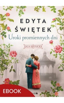 Uroki promiennych dni Saga krynicka, część IV - Edyta Świętek - Ebook - 978-83-277-3667-3