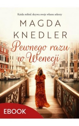 Pewnego razu w Wenecji - Magda Knedler - Ebook - 978-83-277-3551-5