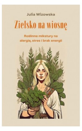 Zielsko na wiosnę - Julia Wizowska - Ebook - 978-83-956208-4-3