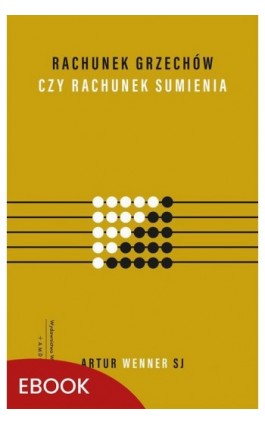 Rachunek grzechów czy rachunek sumienia - Artur Wenner - Ebook - 978-83-277-3521-8