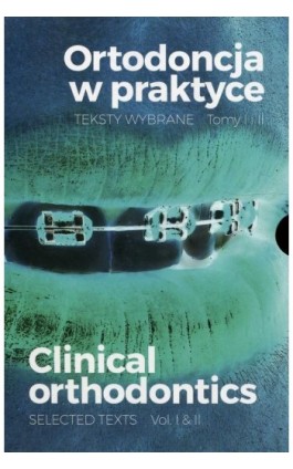 Ortodoncja w praktyce. Teksty wybrane - Ebook - 978-83-65883-08-7
