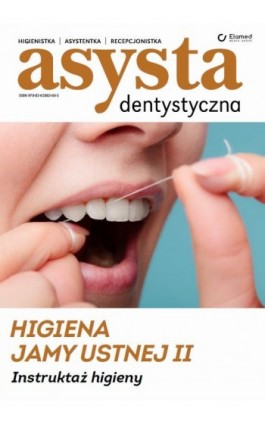 Higiena jamy ustnej cz. II Instruktaż higieny - praca zbiororwa - Ebook - 978-83-65883-60-5