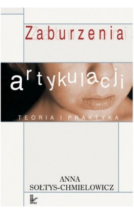 Zaburzenia artykulacji - Anna Sołtys-Chmielowicz - Ebook - 978-83-7587-939-1