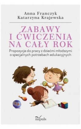 Zabawy i ćwiczenia na cały rok - Anna Franczyk - Ebook - 978-83-8095-644-5