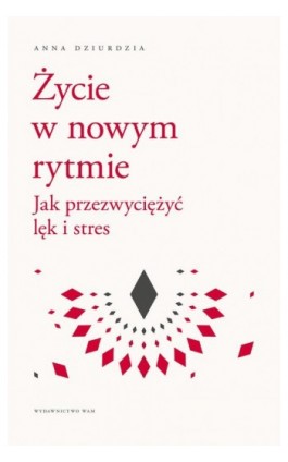 Życie w nowym rytmie - Anna Dziurdzia - Ebook - 978-83-277-2902-6