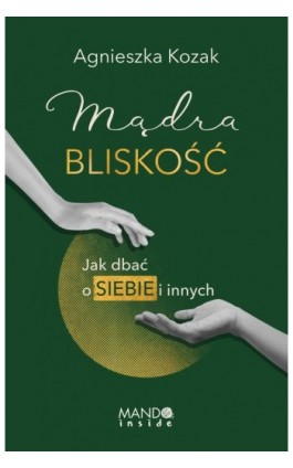 Mądra bliskość - Agnieszka Kozak - Ebook - 978-83-277-3600-0