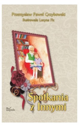 Spotkania z Innymi - Przemysław Paweł Grzybowski - Ebook - 978-83-8294-097-8