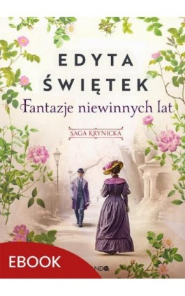 Fantazje niewinnych lat - Edyta Świętek - Ebook - 978-83-277-3491-4