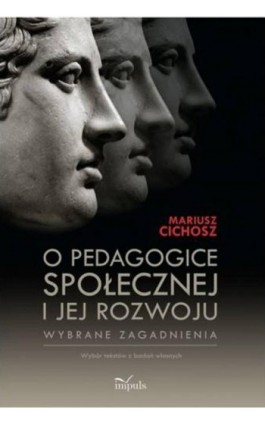 O pedagogice społecznej i jej rozwoju - Mariusz Cichosz - Ebook - 978-83-8294-109-8