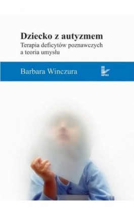 Dziecko z autyzmem - Barbara Winczura - Ebook - 978-83-8095-088-7