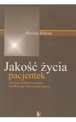 Jakość życia pacjentek - Marzena Bidzan - Ebook - 978-83-8294-101-2