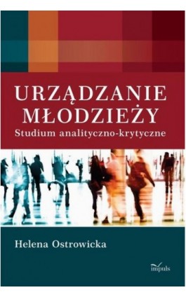 Urządzanie młodzieży - Helena Ostrowicka - Ebook - 978-83-7850-193-0