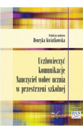 Uczłowieczyć komunikację - Henryka Kwiatkowska - Ebook - 978-83-8095-355-0