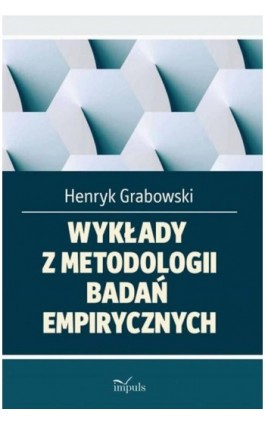 Wykłady z metodologii badań empirycznych - Henryk Grabowski - Ebook - 978-83-7850-445-0