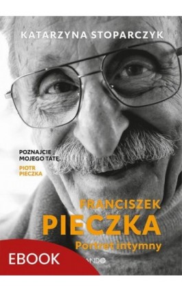 Franciszek Pieczka Portret intymny - Katarzyna Stoparczyk - Ebook - 978-83-277-3673-4