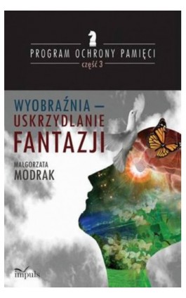 Wyobraźnia - uskrzydlanie FANTAZJI - Małgorzata Modrak - Ebook - 978-83-8095-094-8