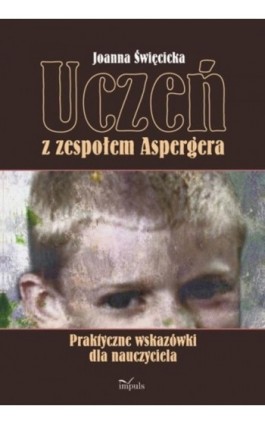 Uczeń z zespołem Aspergera - Joanna Święcicka - Ebook - 978-83-8294-175-3