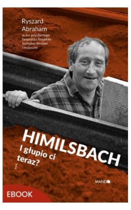 Himilsbach I głupio ci teraz? - Ryszard Abraham - Ebook - 978-83-277-3735-9