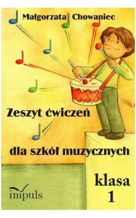 Zeszyt ćwiczeń dla szkół muzycznychKlasa 1 - Małgorzata Chowaniec - Ebook - 978-83-8294-092-3